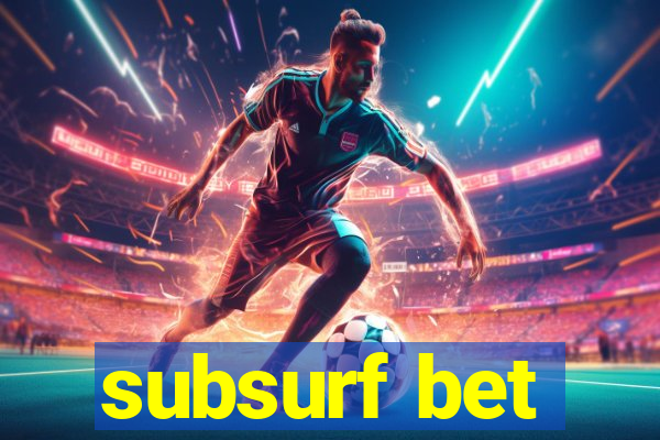 subsurf bet